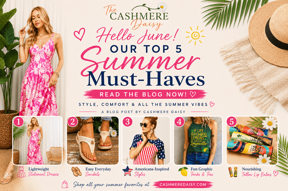 ☀️ Hello June! Our Top 5 Summer Must-Haves Are Here - Cashmere Daisy